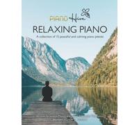 Relaxing Piano: Peaceful and Calming Piano Book for Adults and Children. Beginner, Grade 1 & Grade 2. Audio Supported (Piano Hive Books)
