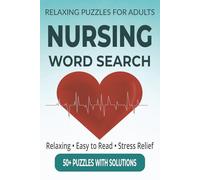 Relaxing Puzzles for Adults, Nursing Word Search: 55 Word Search Puzzles for Nurses and Nursing Students - Stress Relief, Brain-Boosting Fun Across 110 Pages