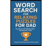 Relaxing Puzzles for Dad: This Word Search Puzzle Book for Dad is the perfect mental getaway for the One Who Fixes Everything. Fun, Focus, and ... even super dads need a moment to unwind.