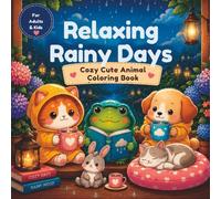 Relaxing Rainy Days - Cozy Cute Animal Coloring Book: 40 Adorable Cozy Animal Coloring Pages for Relaxation, Stress Relief, Mindfulness, and Rainy Day ... Cute Kawaii Designs for Teens, Adults & Kids