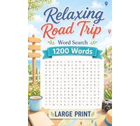 Relaxing Road Trip Large Print Word Search Puzzle: A Road Trip Themed Activity Puzzle For Travelers, Relaxing Mind Activity For Peaceful Journeys & Deep Calmness