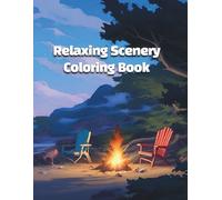 Relaxing Scenery Coloring Book:: Nature and Garden Coloring Pages for Relaxation, Meditation, and Creativity