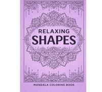 Relaxing Shapes a Mandala coloring book