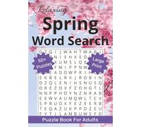 Relaxing Spring Word Search For Adults: Word Search with Large print about Spring Season, Wildlife, and Easter | 50+ puzzles | Gift For Holiday, Vacations and Free Time