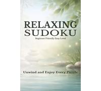 Relaxing Sudoku: 200 Easy Sudoku Puzzles for Adults Beginner Friendly Brain Games for Calm Focus and Stress Relief