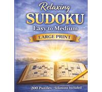 Relaxing Sudoku - Easy to Medium - Large Print: Relaxing Brain Games with Step-by-Step Solutions | Designed for Focus, Memory & Stress Relief (The Ultimate Sudoku Experience)