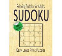 Relaxing Sudoku for Adults: Easy Large Print Puzzles (Beginner Friendly Sudoku Series)