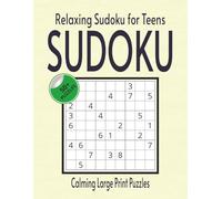 Relaxing Sudoku for Teens: Calming Large Print Puzzles (Beginner Friendly Sudoku Series)