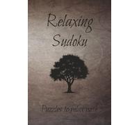 Relaxing Sudoku Puzzle Book: Puzzles to relax with | 6x9 Inches, 110 pages | 50+ puzzles | solutions included