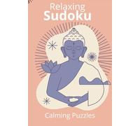 Relaxing Sudoku Puzzle Book: Relaxing Sudoku Puzzle Book: Calming Sudoku Puzzles | Chill and Calm the Mind, Relax, and Focus | 6x9 Inches, 110 Pages | ... Gift for Vacation, Travel and Free Time