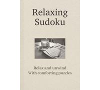 Relaxing Sudoku Puzzle Book: Relaxing Sudoku puzzle book. Gift for coworkers, family and friends. Relaxing Puzzles. | 6x9 inches |110 pages | 50+ Puzzles| Solutions Included