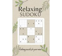 Relaxing Sudoku Puzzle Book: Sudoku Puzzles for relaxation | Help Calm the Mind, Focus and Relax | 6x9 Inches | 50+ Puzzles | Solutions included