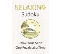 Relaxing Sudoku Puzzle Book: Sudoku Puzzles for Relaxation | Help Calm the Mind, Relax, and Focus | 6x9 Inches, 110 Pages | 50+ Puzzles | Solutions Included