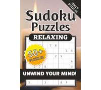 Relaxing Sudoku Puzzles, Daily Puzzles, Unwind Your Mind!: Relaxing Sudoku Puzzles | Help Calm the Mind, Relax, and Focus | 6x9inches, 120 pages, | ... Holidays, and Relaxation | Solutions Included