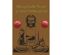 Relaxing Sudoku Puzzles: Go Ahead...Challenge Yourself | Easy to Read Print | 120 pages | 6x9 inches | 60 puzzles...Gifts for Holidays, Vacations and Relaxation