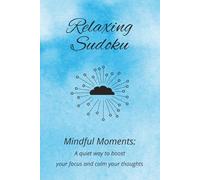 Relaxing Sudoku: Sudoku Puzzles for Relaxation | Help Unplug and Sharpen Your Mind | 6x9 Inches, 110 Pages | 50+ Puzzles | Solutions Included