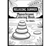 Relaxing Summer Monochrome Coloring Book for Adults: Mindful and Calming Summer Designs for Stress Relief