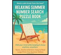 Relaxing Summer Number Search Puzzle Book For Teens, Adults & Seniors: Large Print Easy To Read Words | Find 2400 Brain Boosting Numbers for Memory ... Stress Relief and Beachside Relaxation