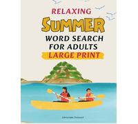 Relaxing summer word search for adults large print: 100+ Easy to Read Themed puzzle with 1500+ Unique Words to Challenging Summer Vacation