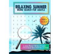Relaxing Summer Word Search for Adults: Large Print Puzzle Book for Mindful Fun Beachside Escapes Easy Stress Relief word search puzzles filled with ... for adults seniors and vacation downtime