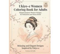 Relaxing Ukiyo-e Women Coloring Book for Adults: Detailed Japanese-Inspired Scenes for Relaxation and Creative Focus (Quiet Moments Coloring Series)