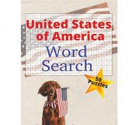 Relaxing USA Word Search: Large Print; United States of America 50 States; cities, birds, flowers, nicknames; fun, educational, relaxing