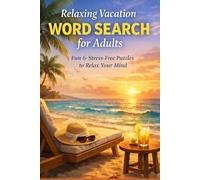 Relaxing Vacation Word Search for Adults: Fun and Calming Travel-Themed Puzzles to Reduce Stress, Boost Focus, and Enjoy Your Free Time
