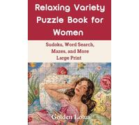 Relaxing Variety Puzzle Book for Women:: Sudoku, Word Search, Mazes, and More: Large Print