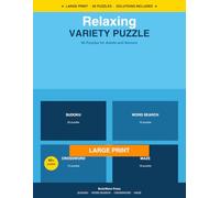 Relaxing Variety Puzzle Book Large Print: 60 Puzzles for Adults and Seniors - Sudoku, Word Search, Crossword and Maze with Solutions Included