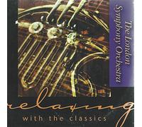 RELAXING WITH THE CLASSICS BY THE LONDON SYMPHONY ORCHESTRA