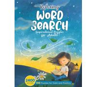 Relaxing Word Search: 100 Inspirational Puzzles for Adults to Relax, Find Calm and Boost Positivity (Inspirational Word Search Series)