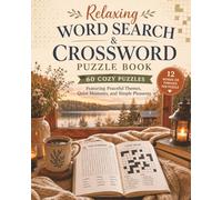 Relaxing Word Search & Crossword Puzzle Book: 60 Cozy Puzzles Featuring Peaceful Themes, Quiet Moments, and Simple Pleasures