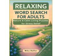 Relaxing Word Search for Adults: Relaxing Word Search for Adults: Nature & Calm Living Puzzles for Stress Relief, Mindful Focus, and Peaceful Downtime (Large Print Edition)