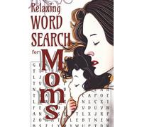 Relaxing WORD SEARCH for MOMS: relaxing activity word search puzzles for mom, mothers, women. | 75 puzzles with solutions | 6x9 format | easy to read