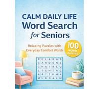 Relaxing Word Search for Seniors: Calm Daily Life | Large Print Easy Puzzles with Everyday Comfort Words (100 Word Searches): Large Print Easy Puzzles ... & Stress Relief with Simple Everyday Words