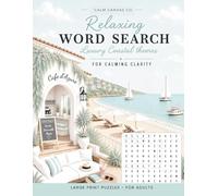 Relaxing Word Search: Luxury Coastal themes for Calming Clarity: Large Print Puzzles for Adults