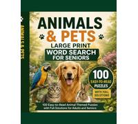 Relaxing Word Search with Pets and Nature: 100 Easy-to-Read Themed Puzzles with Full Solutions for Adults and Seniors (Golden Hours Word Search Series)