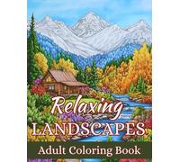 RELAXINIG LANDSCAPES: Adult Coloring Book: Mountains, Lakes, Sea and Cities for Total Relaxation