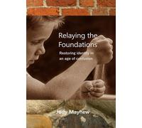 Relaying the Foundations: Restoring Identity in an Age of Confusion