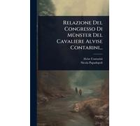Relazione Del Congresso Di Münster Del Cavaliere Alvise Contarini...