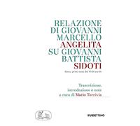 Relazione di Giovanni Marcello Angelita su Giovanni Battista Sidoti. Roma, prima metà del XVIII secolo (Varia)