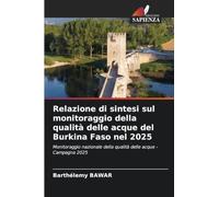 Relazione di sintesi sul monitoraggio della qualità delle acque del Burkina Faso nel 2025: Monitoraggio nazionale della qualità delle acque - Campagna 2025