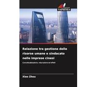 Relazione tra gestione delle risorse umane e sindacato nelle imprese cinesi: Concettualizzazione, misurazione ed effetti