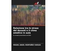 Relazione tra lo stress dei docenti e il clima emotivo in aula: In un'aula universitaria nel 2025