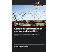 Relazioni comunitarie in una zona di conflitto: Uno studio sui comitati di difesa dei villaggi nel Jammu e Kashmir