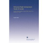 Relazioni Degli Ambasciatori Veneti Al Senato: Raccolte, Annotate, Ed Edite Da Eugenio Albèri, a Spese Di Una Società. Ser.3 V.1 1840