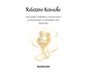Relazioni Karmiche: Leggere l’amore e i suoi cicli attraverso la Matrice del Destino