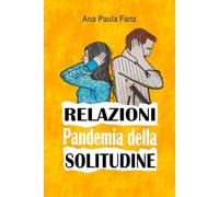 RELAZIONI Pandemia della SOLITUDINE