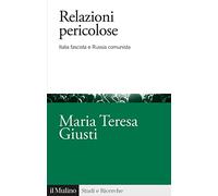 Relazioni pericolose. Italia fascista e Russia comunista (Studi e ricerche)