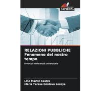 RELAZIONI PUBBLICHE Fenomeno del nostro tempo: Protocolli nelle entità universitarie